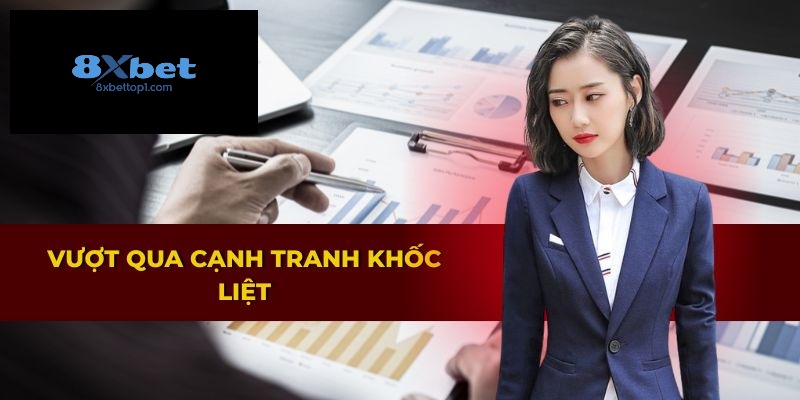 Hành trình vượt qua sự cạnh tranh gay gắt